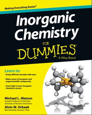 Inorganic Chemistry For Dummies【電子書籍】[ Michael Matson ]