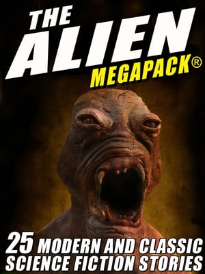 The Alien MEGAPACK?: 25 Modern and Classic Scien