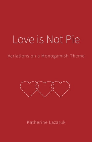 Love is Not Pie