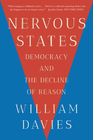 Nervous States: Democracy and the Decline of Reason