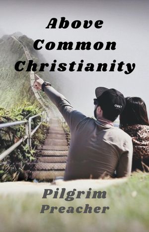 Above Common Christianity