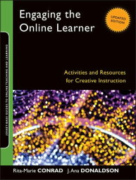 Engaging the Online Learner Activities and Resources for Creative Instruction【電子書籍】[ Rita-Marie Conrad ]