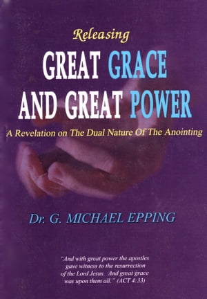 Releasing Great Grace and Great Power