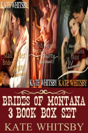 Brides of Montana 3 Book Box Set (Mail Order Brides)Żҽҡ[ Kate Whitsby ]