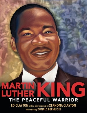 Martin Luther King The Peaceful Warrior【電子書籍】 Ed Clayton