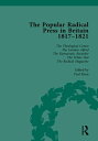 The Popular Radical Press in Britain, 1811-1821 Vol 6【電子書籍】[ Paul Keen ]