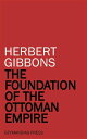 ŷKoboŻҽҥȥ㤨The Foundation of the Ottoman EmpireŻҽҡ[ Herbert Gibbons ]פβǤʤ120ߤˤʤޤ