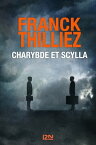 Charybde et Scylla【電子書籍】[ Franck Thilliez ]