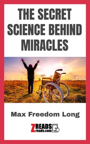 THE SECRET SCIENCE BEHIND MIRACLES