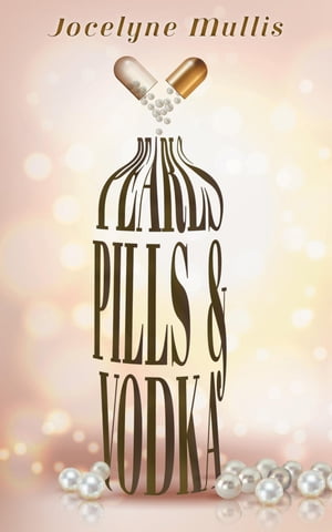 Pearls, Pills and Vodka【電子書籍】[ Jocel