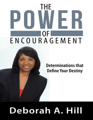 ŷKoboŻҽҥȥ㤨The Power of Encouragement: Determinations That Define Your DestinyŻҽҡ[ Deborah A. Hill ]פβǤʤ1,191ߤˤʤޤ