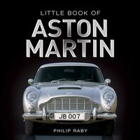 The Little Book of Aston Martin【電子書籍】[ Philip Raby ]