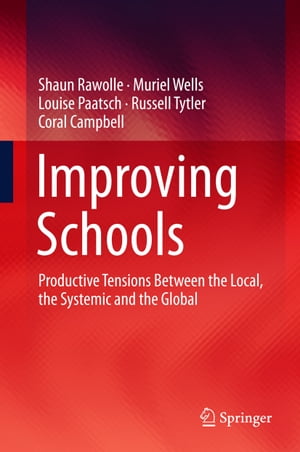 Improving Schools Productive Tensions Between the Local, the Systemic and the Global