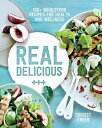 Real Delicious 100 wholefood recipes for health and wellness【電子書籍】 Chrissy Freer