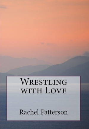 Wrestling with Love