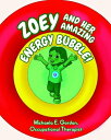 ZOEY AND HER AMAZING ENERGY BUBBLE 【電子書籍】 MICHAELA E GORDON