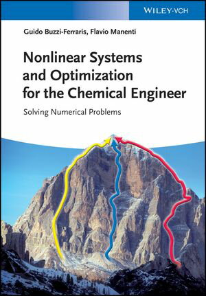 Nonlinear Systems and Optimization for the Chemical Engineer Solving Numerical Problems【電子書籍】[ Guido Buzzi-Ferraris ]