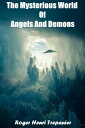 The Mysterious World Of Angels And Demons The Truth Seeker's Library, #9【電子書籍】[ ...