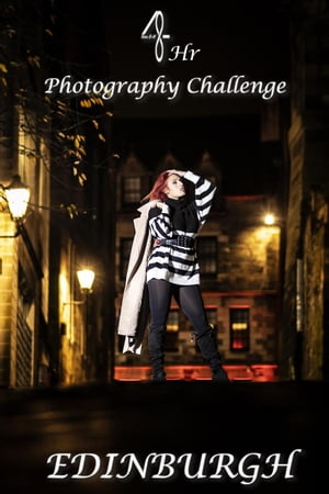 48 Hour Photography Challenge - Edinburgh