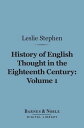 History of English Thought in the Eighteenth Century, Volume 1 (Barnes Noble Digital Library)【電子書籍】 Leslie Stephen