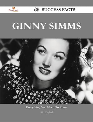 Ginny Simms 40 Success Facts - Everything you need to know about Ginny Simms