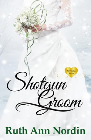 Shotgun Groom【電子書籍】[ Ruth Ann Nordin ]