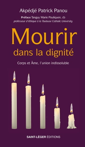 楽天楽天Kobo電子書籍ストアMourir dans la dignit? Corps et ?me, l'union indissoluble【電子書籍】[ Akp?dj? Patrick Panou ]