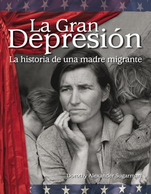 La Gran Depresión: La historia de una madre migrante