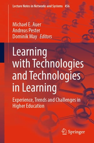 Learning with Technologies and Technologies in Learning Experience, Trends and Challenges in Higher Education【電子書籍】