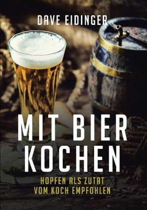 Mit Bier kochen Hopfen als Zutat vom Koch empfohlen