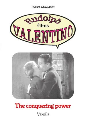 The Conquering Power Rudolph films Valentino【