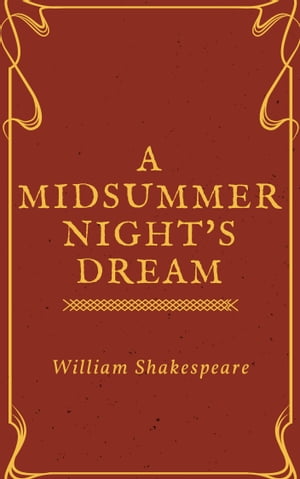 A Midsummer Night's Dream (Annotated)