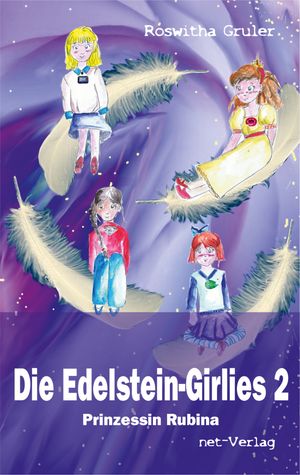 Die Edelstein-Girlies 2 - Prinzessin Rubina Kinderbuch【電子書籍】[ Roswitha Gruler ]