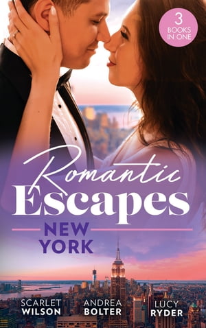 Romantic Escapes: New York: English Girl in New York / Her New York Billionaire / Falling at the Surgeon's Feet【電子書籍】[ Scarlet Wilson ]