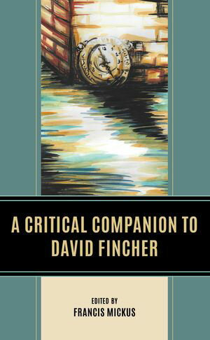 A Critical Companion to David Fincher