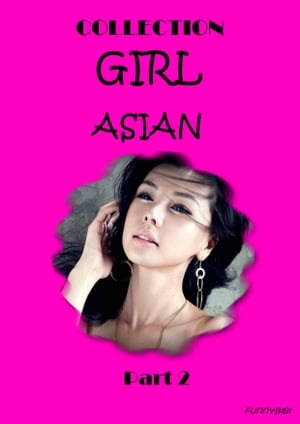 Girl Asian part 2