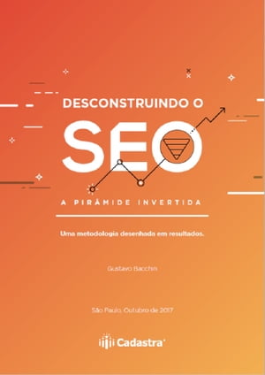 Desconstruindo o SEO - A Pirâmide Invertida