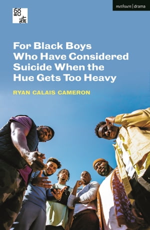 For Black Boys Who Have Considered Suicide When the Hue Gets Too Heavy【電子書籍】[ Ryan Calais Cameron ]