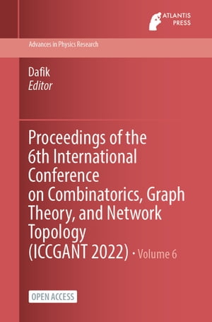 Proceedings of the 6th International Conference on Combinatorics, Graph Theory, and Network Topology (ICCGANT 2022)