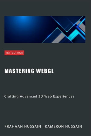 ŷKoboŻҽҥȥ㤨Mastering WebGL: Crafting Advanced 3D Web Experiences WebGL WizadryŻҽҡ[ Kameron Hussain ]פβǤʤ1,500ߤˤʤޤ