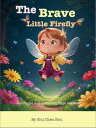 The Brave Little Firefly: A Courageous Bedtime Story Picture Book with Colouring...