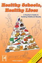 Healthy Schools, Healthy Lives A Teacher's Guide to Tackling Childhood Obesity