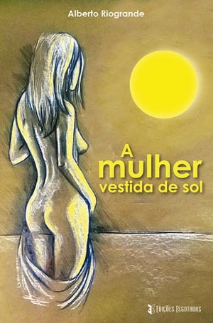 A mulher vestida de solŻҽҡ[ Alberto Riogrande ]