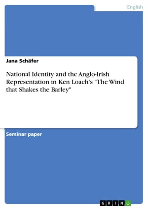 National Identity and the Anglo-Irish Representation in Ken Loach's 'The Wind that Shakes the Barley'