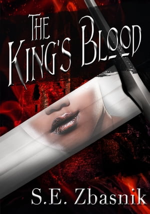 King's Blood【電子書籍】[ SE Zbasnik ]