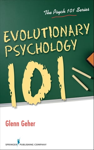Evolutionary Psychology 101【電子書籍】 Glenn Geher, PhD