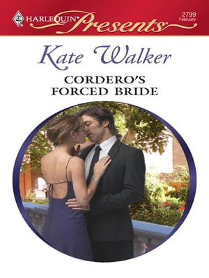 Cordero 039 s Forced Bride【電子書籍】 Kate Walker
