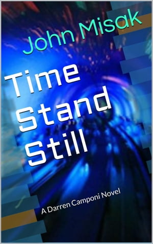 Time Stand Still (Book 1 in the Darren Camponi Detective Series)