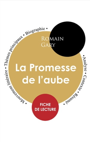 Étude intégrale : La Promesse de l'aube de Romain Gary (fiche de lecture, analyse et résumé)