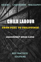 Child Labour: From Peru to Phillipines【電子書籍】 Jashandeep Singh Kang